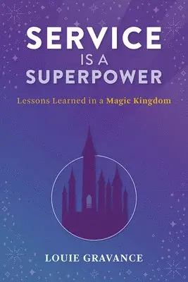 Louie Gravance - Service Is a Superpower, Häftad. Tillgänglighet: Lägg i varukorg