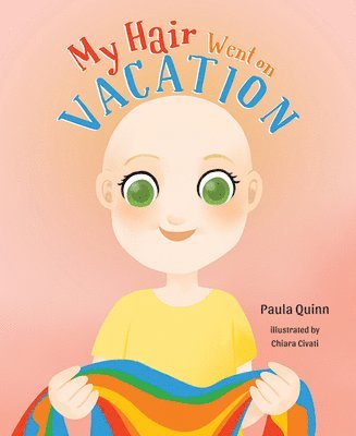 Paula Quinn - My Hair Went on Vacation, Inbunden