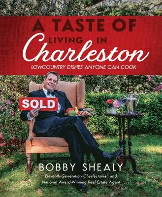 Bobby Shealy - A Taste of Living in Charleston: Lowcountry Dishes Anyone Can Cook, Inbunden. Tillgänglighet: Lägg i varukorg