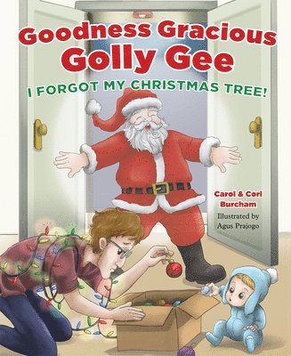 bokomslag Goodness Gracious Golly Gee: I Forgot My Christmas Tree!