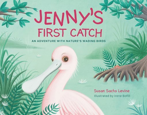 Jenny's First Catch: An Adventure with Florida's Wading Birds 1