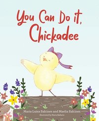 bokomslag You Can Do It, Chickadee