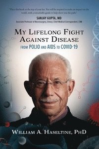 bokomslag My Lifelong Fight Against Disease: From Polio and AIDS to COVID-19