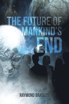 Raymond Bradley - Future of Mankind's End, Häftad