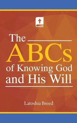 bokomslag The ABCs of Knowing God and His Will