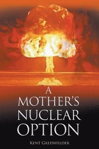 bokomslag Mother's Nuclear Option