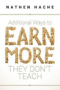 bokomslag Additional Ways to Earn More They Don't Teach