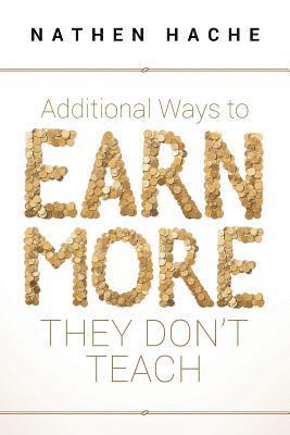 Additional Ways to Earn More They Don't Teach 1