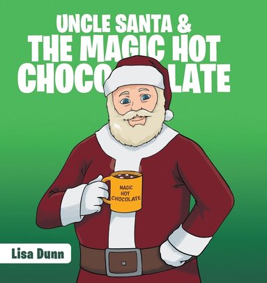 bokomslag Uncle Santa & the Magic Hot Chocolate