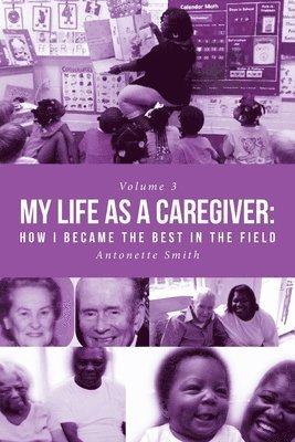 bokomslag My Life as a Caregiver