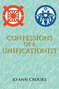 bokomslag Confessions of a Unificationist