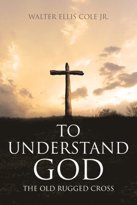 bokomslag To Understand God