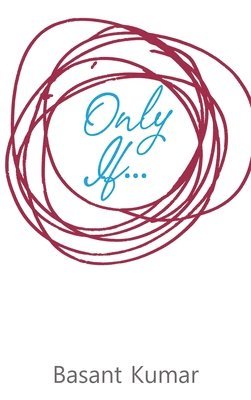 Basant Kumar, Basant Kumar, - Only If..., Inbunden