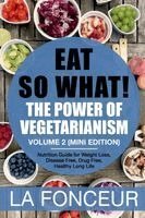 La Fonceur - Eat So What! The Power of Vegetarianism Volume 2, Häftad