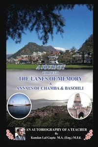 bokomslag A Journey Through the Lanes of Memory & Annals of Chamba & Basohli