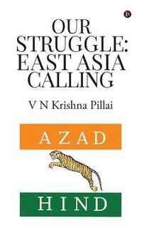 bokomslag Our Struggle: East Asia Calling