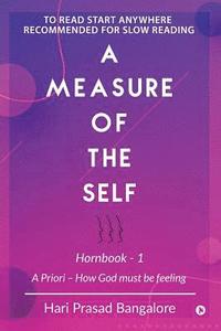 bokomslag A measure of the Self: A Priori - How God must be feeling