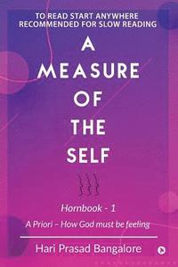 bokomslag A measure of the Self: A Priori - How God must be feeling