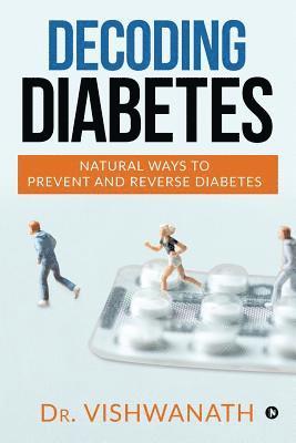 bokomslag Decoding diabetes: Natural Ways to Prevent and Reverse Diabetes