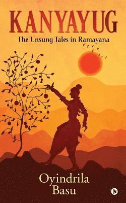 bokomslag Kanyayug: The Unsung Tales in Ramayana