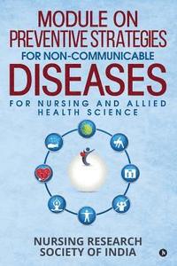 bokomslag Module on Preventive Strategies for Non-Communicable Diseases for Nursing and Allied Health Science