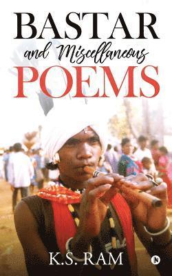 Bastar and Miscellaneous Poems 1