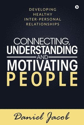 bokomslag Connecting, Understanding and Motivating People