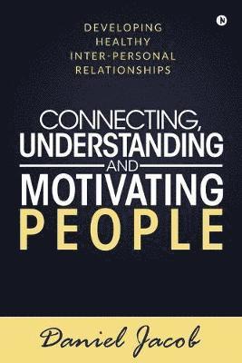 Connecting, Understanding and Motivating People 1