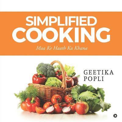 Simplified Cooking: Maa Ke Haath Ka Khana 1
