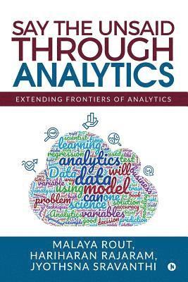 Say The Unsaid Through Analytics: Extending frontiers of analytics 1