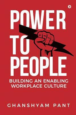 bokomslag Power to People: Building an Enabling Workplace Culture