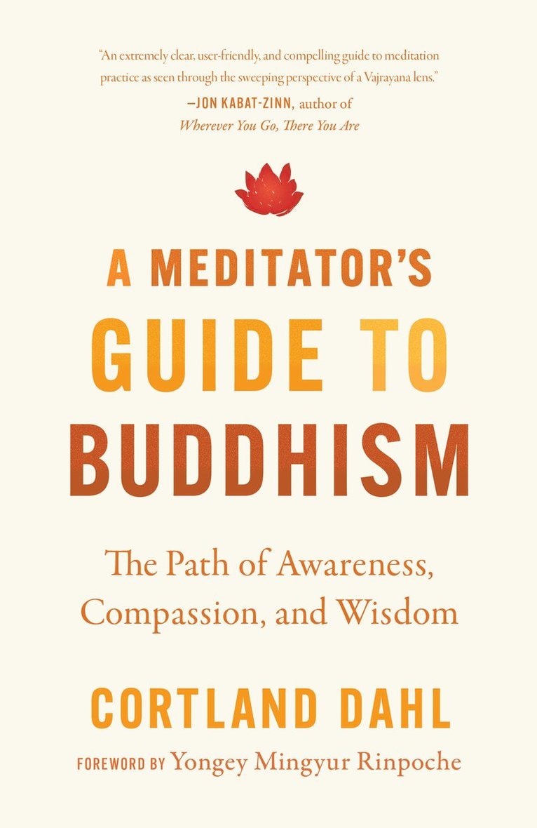Cortland Dahl, Yongey Mingyur Rinpoche - Meditator's Guide to Buddhism,A, Häftad