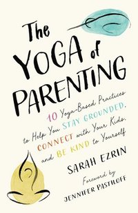 bokomslag The Yoga of Parenting