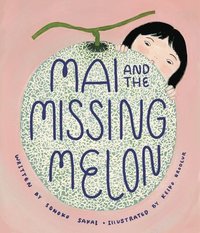 bokomslag Mai and the Missing Melon