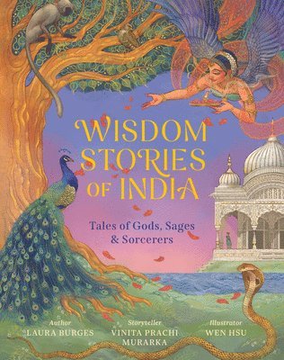 Laura Burges, Vinita Prachi Murarka - Wisdom Stories of India: Tales of Gods, Sages, and Sorcerers, Inbunden