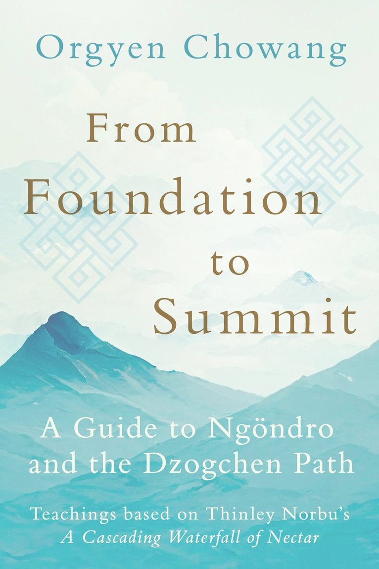 Orgyen Chowang, Dzongsar Jamyang Khyentse - From Foundation to Summit, Häftad