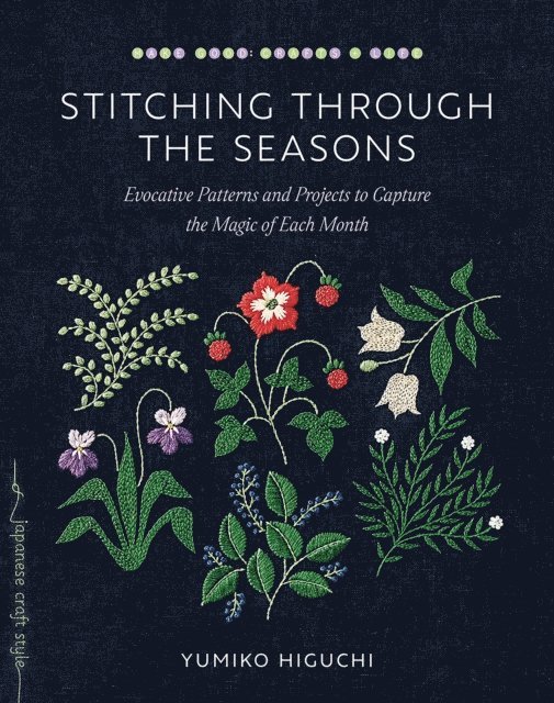 Yumiko Higuchi - Stitching through the Seasons, Häftad