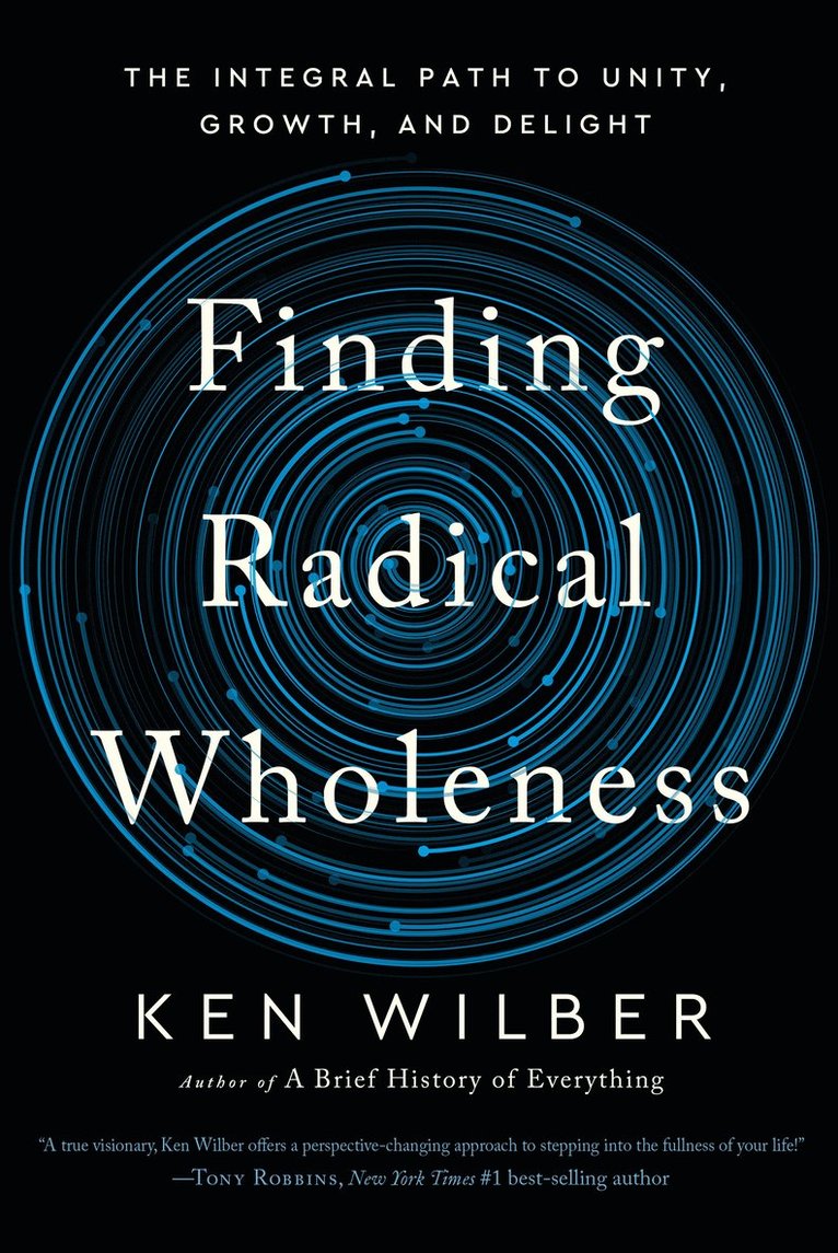 Ken Wilber - Finding Radical Wholeness, Inbunden