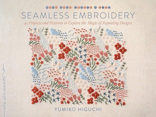 Yumiko Higuchi - Seamless Embroidery, Häftad