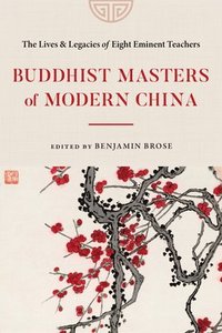 bokomslag Buddhist Masters of Modern China