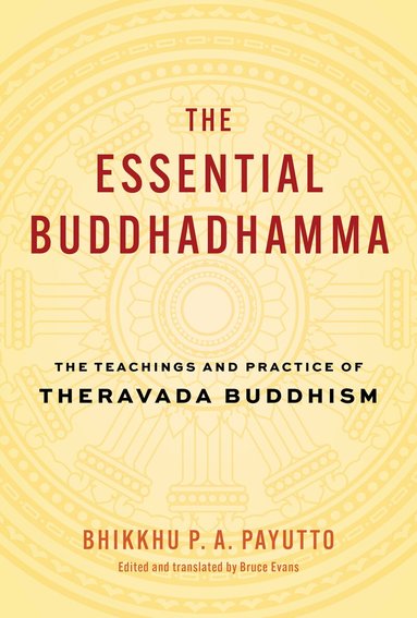 Bhikkhu P. A. Payutt, Bruce Evans - Essential Buddhadhamma, Inbunden