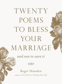 bokomslag Twenty Poems to Bless Your Marriage