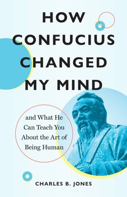 bokomslag How Confucius Changed My Mind