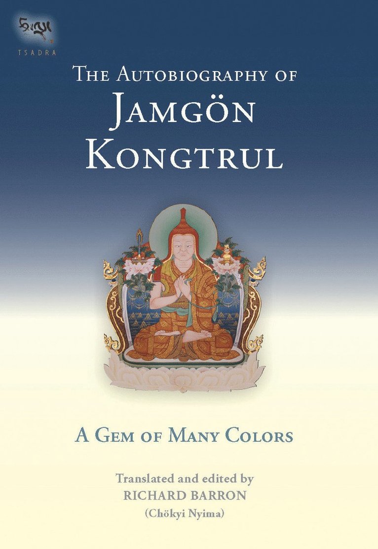 Jamgon Kongtrul Lodro Taye, Richard Barron, Jamgon Kongtrul Lodro Taye, Richard Barron (Chokyi Nyima) - Autobiography of Jamgon Kongtrul, Häftad