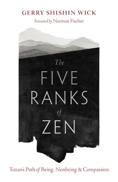 Gerry Shishin Wick, Norman Fischer - Five Ranks of Zen, Häftad
