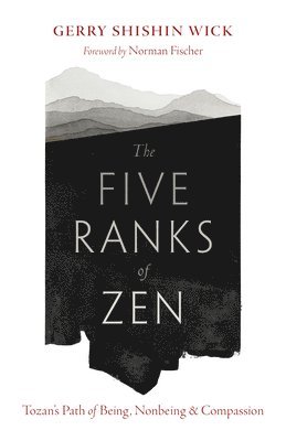 Gerry Shishin Wick, Norman Fischer - Five Ranks of Zen, Häftad