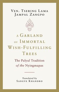 bokomslag A Garland of Immortal Wish-Fulfilling Trees