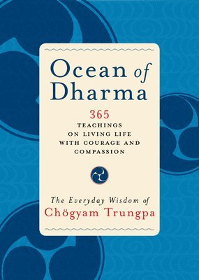 Ocean of Dharma: The Everyday Wisdom of Chogyam Trungpa 1