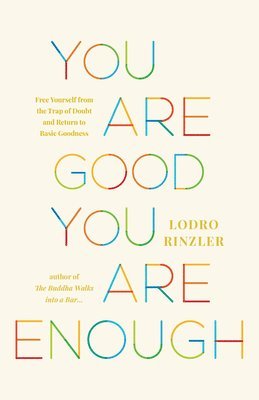 Lodro Rinzler - You Are Good, You Are Enough, Häftad
