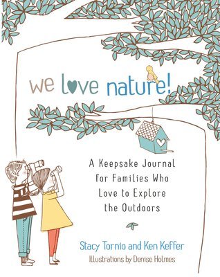 We Love Nature!: A Keepsake Journal for Families Who Love to Explore the Outdoors 1